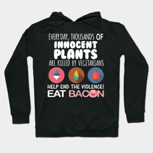 End the violence eat bacon Hoodie